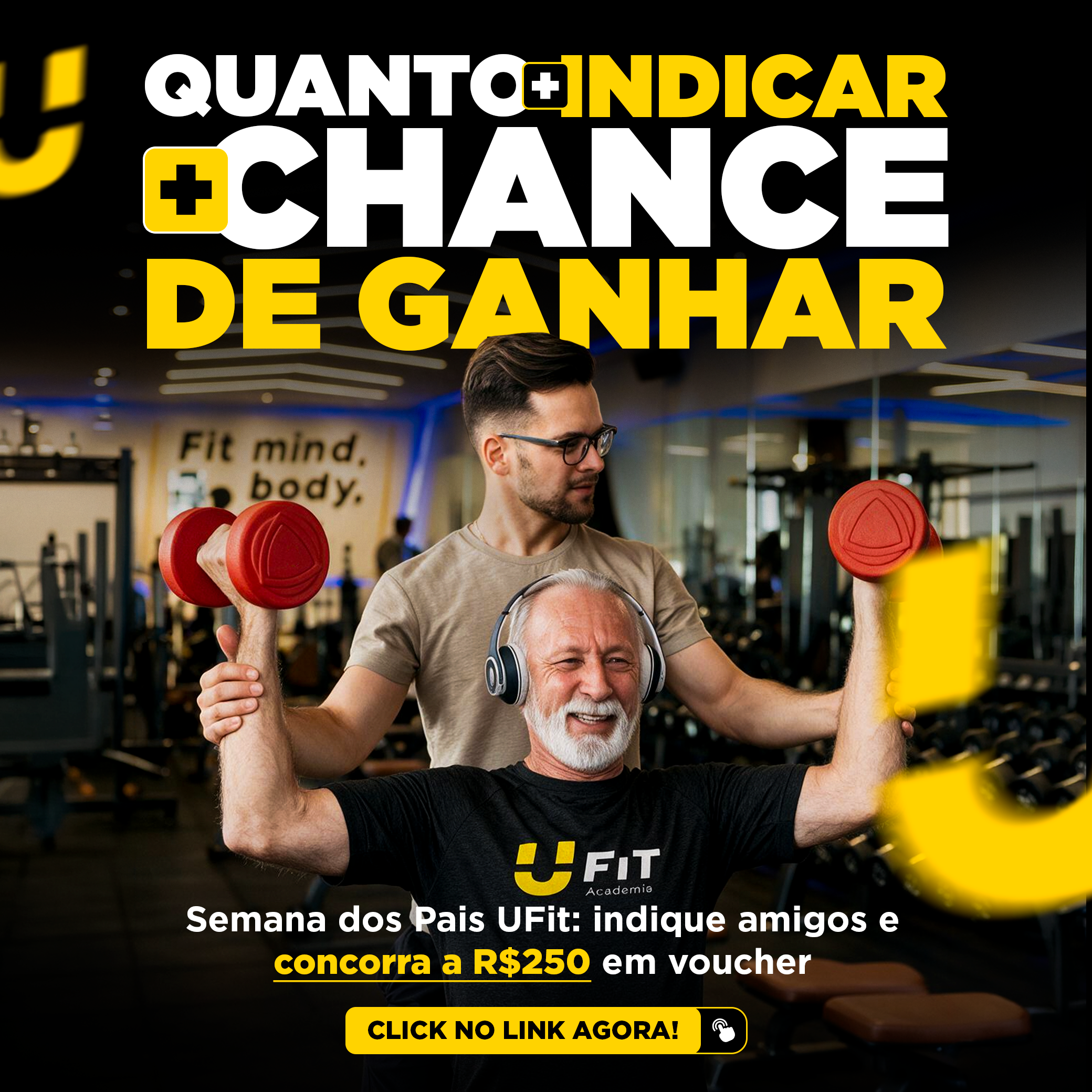 Campanha Indicação Premiada — Semana dos Pais UFit: quanto mais indicar, mais chance de ganhar
